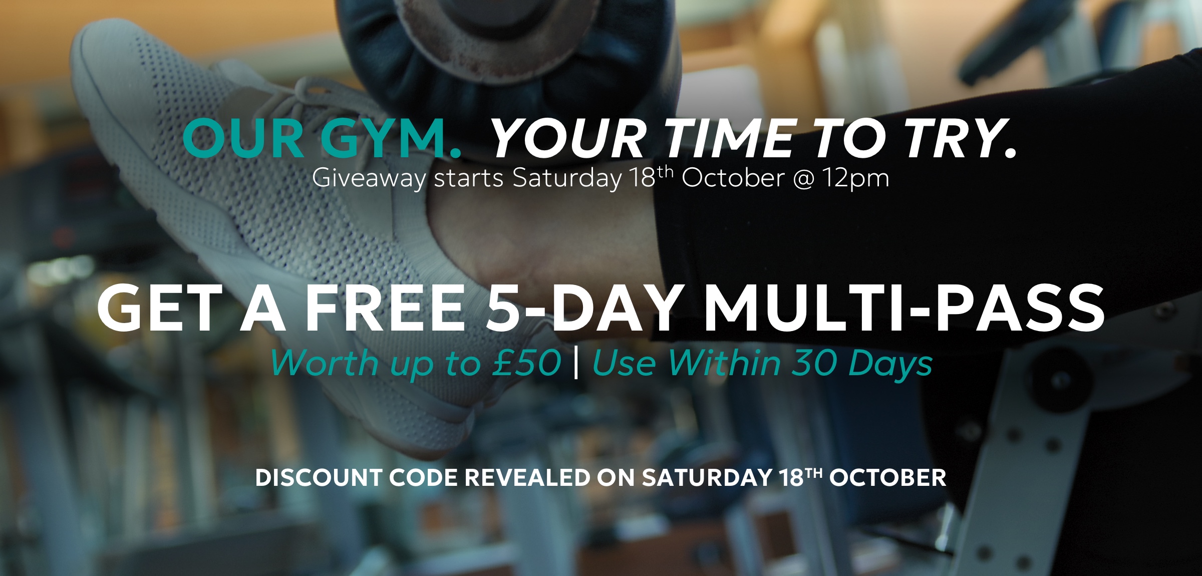 Free 5 Day Gym Multi-Pass Coming Soon. Code revealed 18th Octobe