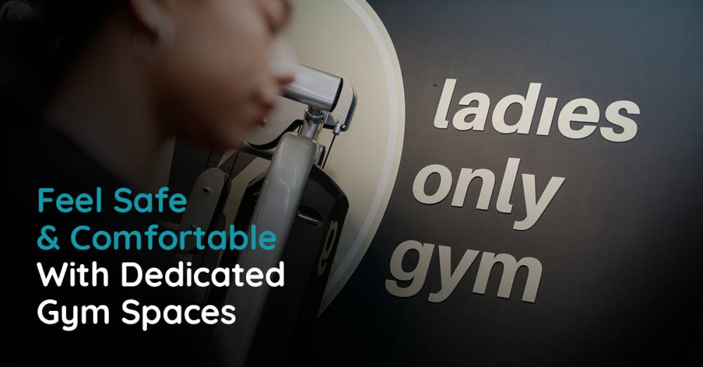 Ladies-Only Areas: Feel Safe & Comfortable With Dedicated Gym Spaces