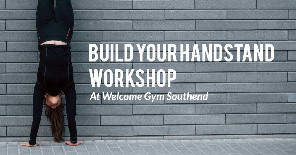 Build Your Handstand Workshop At Southend!