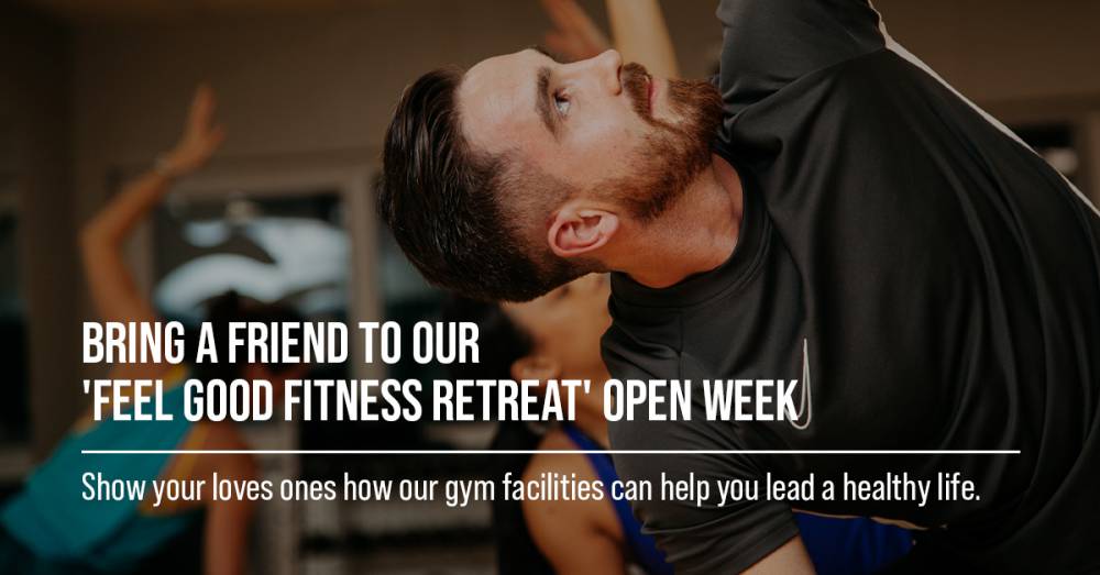 Bring A Friend To Our 'Feel Good Fitness Retreat' Open Week