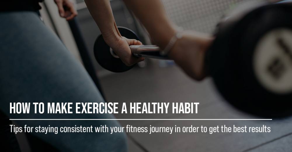 How To Make Exercise A Healthy Habit