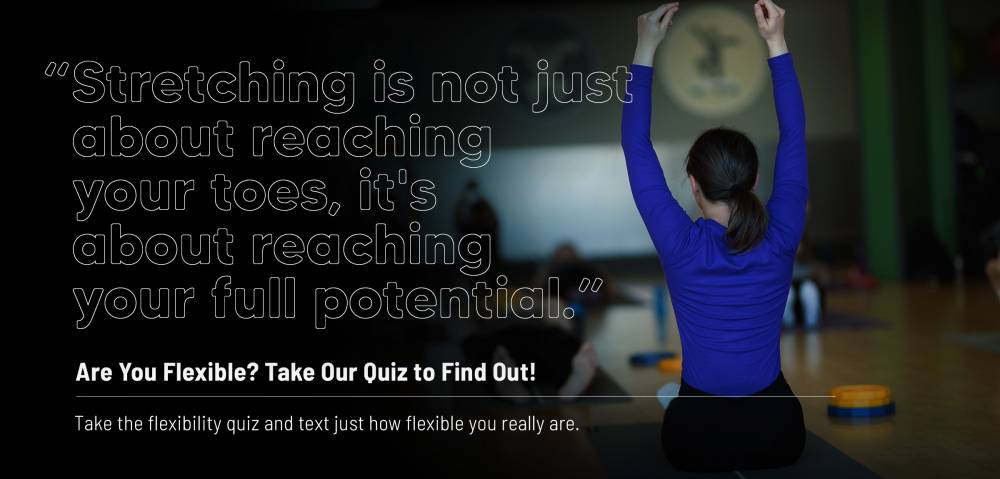 Are You Flexible? Take Our Quiz to Find Out!