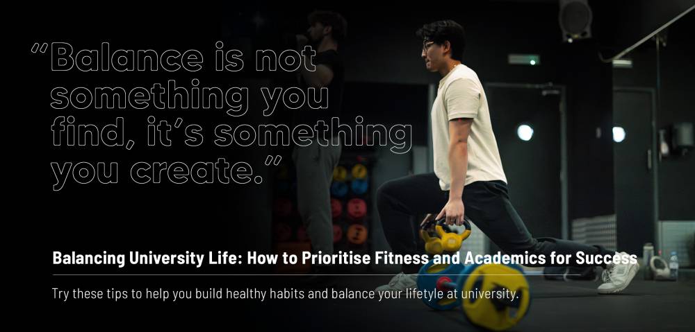Balancing University Life: How to Prioritise Fitness and Academics for Success