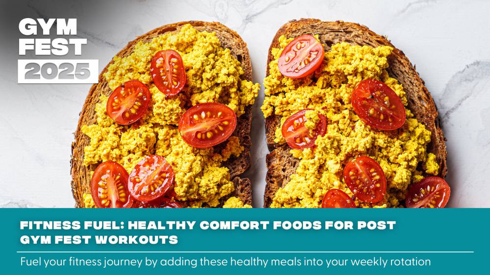 Fitness Fuel: Healthy Comfort Foods for Post-Gym Fest Workouts