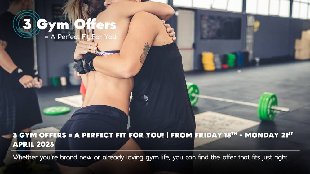3 Gym Offers = A Perfect Fit for You! | From Friday 18th - Monday 21st April 2025