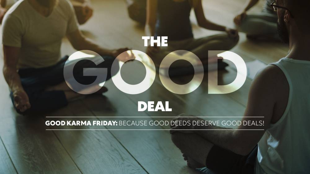 Good Karma Friday: Because Good Deeds Deserve Good Deals!