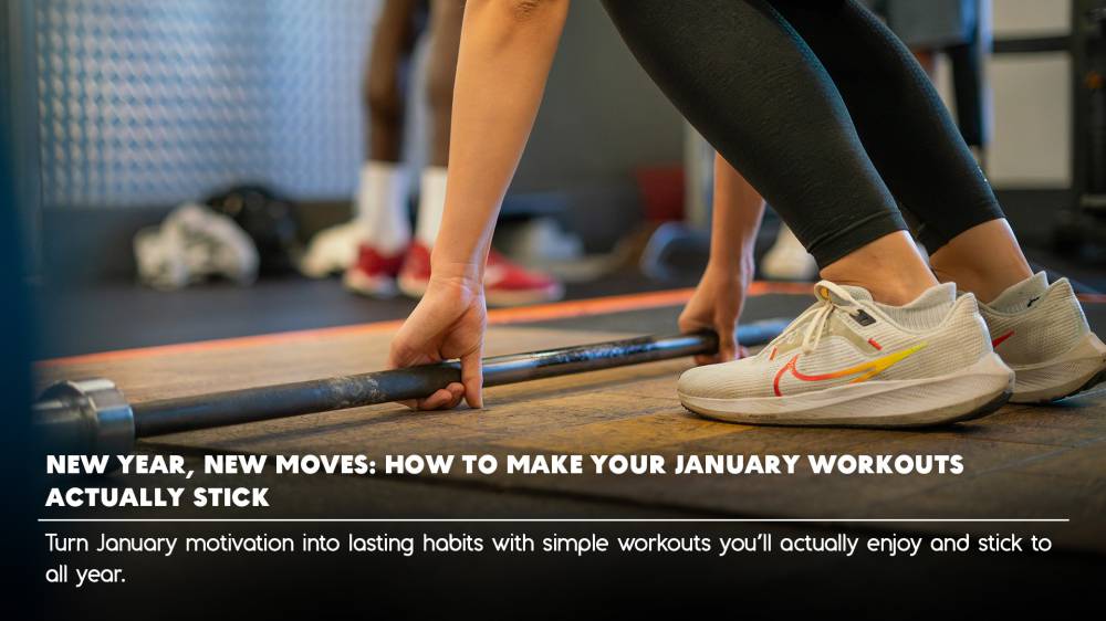 New Year, New Moves: How to Make Your January Workouts Actually Stick