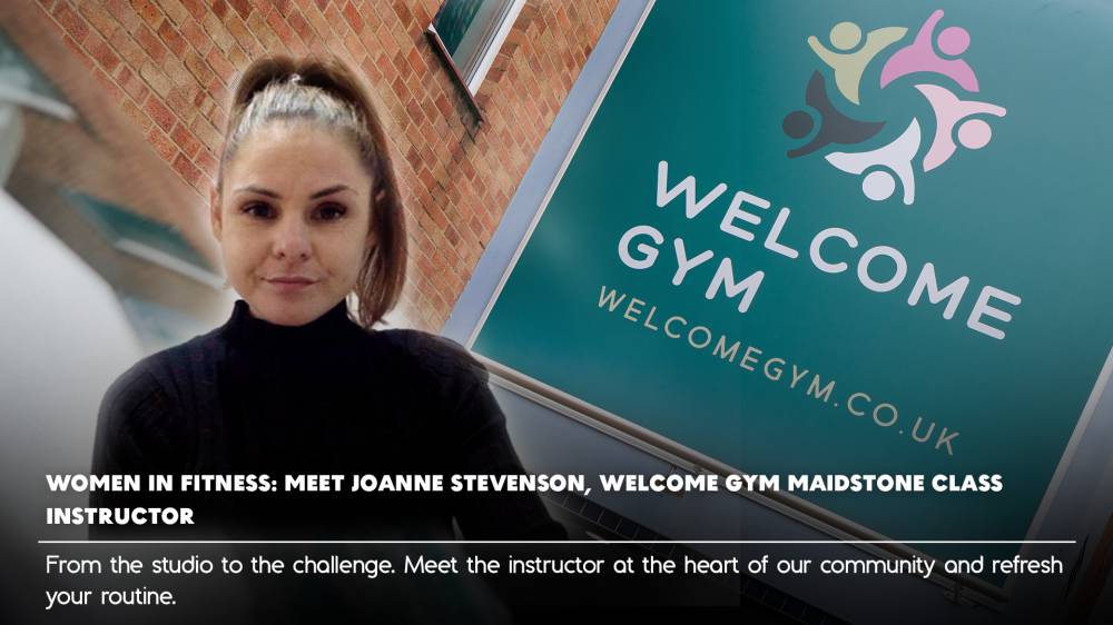 Women in Fitness: Meet Joanne Stevenson, Welcome Gym Maidstone Class Instructor
